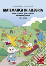 Matematica in allegria - Classe seconda: Schede operative, giochi e attività per la scuola primaria. E-book. Formato PDF ebook