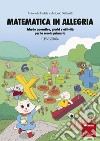 Matematica in allegria - Classe seconda: Schede operative, giochi e attività per la scuola primaria. E-book. Formato PDF ebook