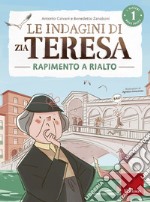 I misteri della logica 1: Le indagini di zia Teresa - Rapimento a Rialto. E-book. Formato PDF ebook