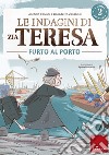 I misteri della logica 2: Le indagini di zia Teresa - Furto al porto. E-book. Formato PDF ebook di Antonio Calvani