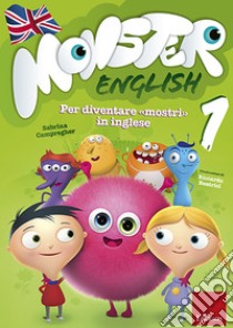 Monster English 1: Per diventare mostri in inglese. E-book. Formato PDF ebook di Sabrina Campregher