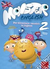 Monster English 2: Per diventare mostri in inglese. E-book. Formato PDF ebook di Sabrina Campregher