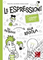 Quaderno amico - Le espressioni: Dal problema alla regola. E-book. Formato PDF ebook