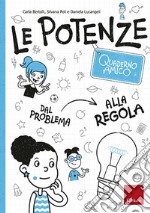 Quaderno amico - Le potenze: Dal problema alla regola. E-book. Formato PDF ebook