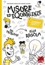 Quaderno amico - Misure ed equivalenze: Dal problema alla regola. E-book. Formato PDF ebook