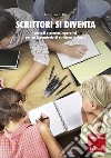 Scrittori si diventa: Metodi e percorsi operativi per un laboratorio di scrittura in classe. E-book. Formato PDF ebook di Jenny Poletti Riz