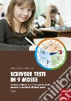 Scrivere testi in 9 mosse: Curricolo verticale di scrittura per la scuola primaria e secondaria di primo grado. E-book. Formato PDF ebook