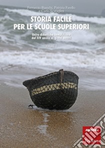 Storia facile per le scuole superiori - Volume 2: Unità didattiche semplificate dal XIV secolo ai giorni nostri. E-book. Formato PDF ebook di Ferruccio Bianchi