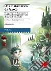 Una matematica da favola - Livello 1 - Scuola Primaria: Percorsi narrativi per superare le difficoltà nell’apprendimento dei concetti matematici. E-book. Formato PDF ebook di Valeria Razzini
