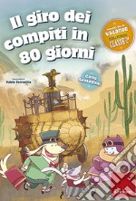 Il giro dei compiti in 80 giorni - Classe seconda. E-book. Formato PDF ebook