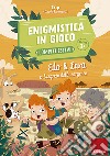 Enigmistica in gioco - Compiti estivi - Classe terza: Edo & Lara e il segreto della sorgente. E-book. Formato PDF ebook di Claudio Ripamonti