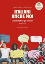 Italiani anche noi - Corso di italiano per stranieri: Corso di italiano per stranieri - Il libro della scuola Penny Wirton. E-book. Formato PDF ebook