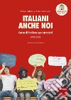 Italiani anche noi - Corso di italiano per stranieri: Corso di italiano per stranieri - Il libro della scuola Penny Wirton. E-book. Formato PDF ebook