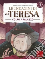 I misteri della logica 4: Le indagini di zia Teresa - Colpo a Palazzo. E-book. Formato PDF ebook