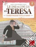 I misteri della logica 5: Le indagini di zia Teresa - Sabotaggio sulla nave. E-book. Formato PDF ebook