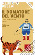 Il domatore del vento: Conoscere e superare le paure. E-book. Formato PDF ebook