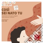 Così sei nato tu - 7-10 anni: Una storia in rima per spiegare come nascono i bambini. E-book. Formato PDF ebook