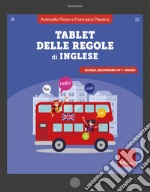 Tablet delle regole di Inglese: Scuola secondaria di primo grado. E-book. Formato PDF ebook