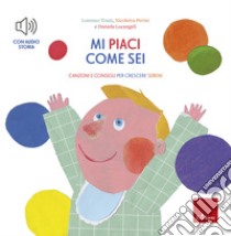 Mi piaci come sei: Canzoni e consigli per crescere sereni. E-book. Formato PDF ebook di Lorenzo Tozzi