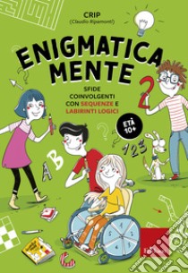 Enigmatica-mente 2: Sfide coinvolgenti con sequenze e labirinti logici. E-book. Formato PDF ebook di Claudio Ripamonti