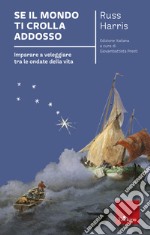 Se il mondo ti crolla addosso: Imparare a veleggiare tra le ondate della vita. E-book. Formato EPUB ebook