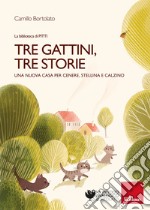 Tre gattini, tre storie: Una nuova casa per Cenere, Stellina e Calzino. E-book. Formato PDF ebook