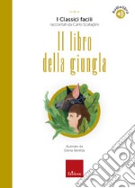 Il libro della giungla: I Classici facili raccontati da Carlo Scataglini. E-book. Formato PDF ebook