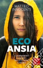 Ecoansia: I cambiamenti climatici tra attivismo e paura. E-book. Formato PDF ebook