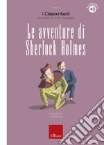 Le avventure di Sherlock Holmes: I Classici facili raccontati da Carlo Scataglini. E-book. Formato PDF