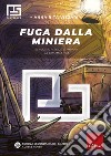 Fuga dalla miniera: Esplora, risolvi e impara la grammatica. E-book. Formato PDF ebook di Anna Rita Vizzari