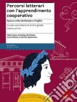 Percorsi letterari con l'apprendimento cooperativo - Scuola secondaria di primo grado - Classe prima: Epica e mito da Esiodo a Virgilio. E-book. Formato PDF