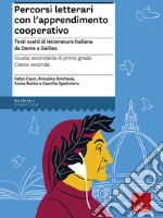 Percorsi letterari con l'apprendimento cooperativo - Scuola secondaria di primo grado - Classe seconda: Testi scelti di letteratura italiana da Dante a Galileo. E-book. Formato PDF ebook