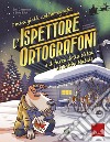 L'ispettore Ortografoni e il furto della slitta di Babbo Natale: I mini gialli dell'ortografia. E-book. Formato PDF ebook di Susi Cazzaniga