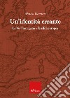 Un'identita` errante: La Via Francigena e l’eredità europea. E-book. Formato PDF ebook di Matteo Vicentini