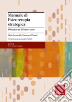 Manuale di Psicoterapia strategica: 80 tecniche di intervento. E-book. Formato EPUB