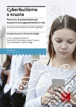 Cyberbullismo a scuola: Percorso di prevenzione per muoversi consapevolmente in rete. E-book. Formato PDF ebook