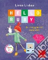 HELLO RUBY - Un viaggio nel computer: Un viaggio nel computer. E-book. Formato PDF ebook di Linda Liukas