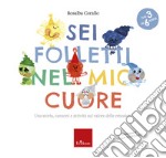 Sei folletti nel mio cuore (età 3-6 anni): Una storia, canzoni e attività sul valore delle emozioni. E-book. Formato PDF ebook