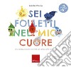 Sei folletti nel mio cuore (età 3-6 anni): Una storia, canzoni e attività sul valore delle emozioni. E-book. Formato PDF ebook