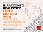 Il racconto realistico con il metodo WRW - Writing and Reading Workshop: Laboratorio di scrittura per la scuola secondaria di primo grado. E-book. Formato PDF