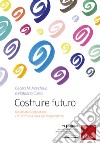 Costruire futuro: Ripensare il dopo di noi con l'Officina della vita indipendente. E-book. Formato EPUB ebook di Cecilia Maria Marchisio