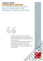 Diventare grandi: La condizione adulta delle persone con disabilità intellettiva. E-book. Formato EPUB ebook