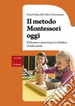 Il metodo Montessori oggi: Riflessioni e percorsi per la didattica e l'educazione. E-book. Formato EPUB