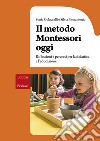 Il metodo Montessori oggi: Riflessioni e percorsi per la didattica e l'educazione. E-book. Formato EPUB ebook di Sonia Coluccelli