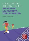 Sportive: la partita della parità. E-book. Formato EPUB ebook