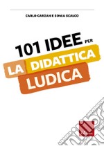 101 idee per la didattica ludica. E-book. Formato PDF ebook