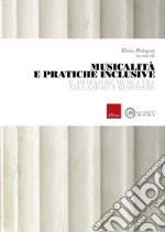 Musicalità e pratiche inclusive: Manuale operativo di clinica esistenziale. E-book. Formato PDF ebook