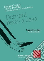 Domani resto a casa: Leggere tra le righe l'ansia scolastica. E-book. Formato PDF ebook