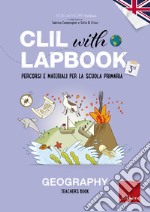 CLIL with LAPBOOK - GEOGRAPHY - Teacher's book - Classe terza: Percorsi e materiali per la scuola primaria. E-book. Formato PDF ebook