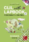 CLIL with LAPBOOK - SCIENCE - Teacher's book - Classe terza: Percorsi e materiali per la scuola primaria. E-book. Formato PDF ebook di Ricerca e Sviluppo Erickson